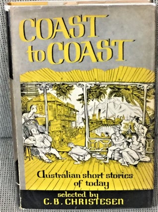 Item #000124 Coast to Coast - Australian Short Stories of Today. C. B. CHRISTESEN