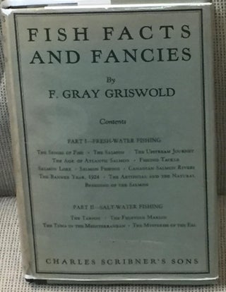 Item #000191 Fish Facts and Fancies. F. Gray Griswold