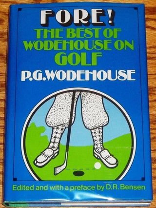 Item #000403 Fore! The Best of Wodehouse on Golf. D. R. Bensen P G. Wodehouse