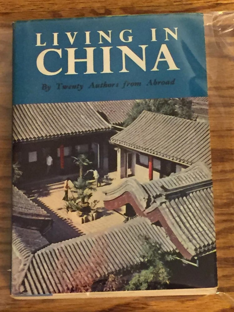 Item #000485 Living in China, Twenty Authors from Abroad. Anthology.