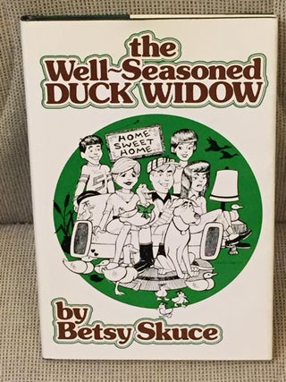 Item #001004 The Well-Seasoned Duck Widow. Betsy Skuce