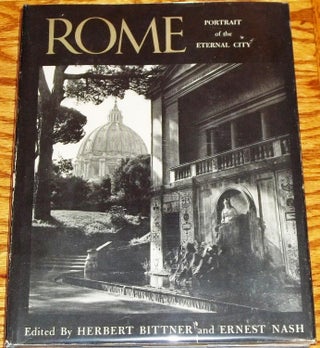 Item #001374 Rome, Portrait of the Eternal City. Herbert Bittner, Ernest Nash