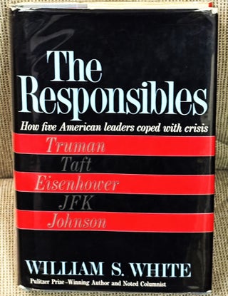 The Responsibles, How Five American Leaders Coped with Crisis