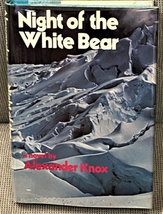 Item #001925 Night of the White Bear. Alexander Knox