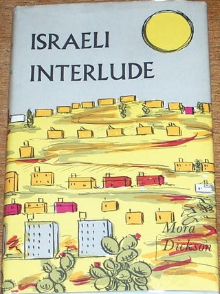Item #002540 Israeli Interlude. Mora Dickson