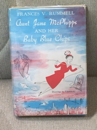 Item #002833 Aunt Jane McPhipps and Her Baby Blue Chips. Frances V. Rummell