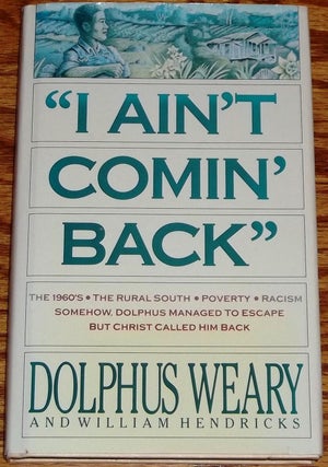 Item #002999 I Ain't Coming Back, The 1960's, The Rural South, Poverty, Racism, Somehow Dolphus...