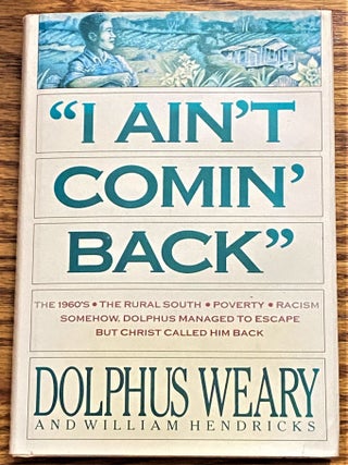 I Ain't Coming Back, The 1960's, The Rural South, Poverty, Racism, Somehow Dolphus Managed to Escape but Christ Called Him Back