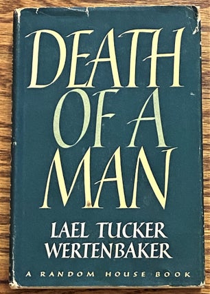 Item #003545 Death of a Man. Lael Tucker Wertenbaker