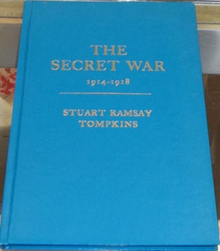 Item #003933 The Secret War 1914-1918. Stuart Ramsay Tompkins