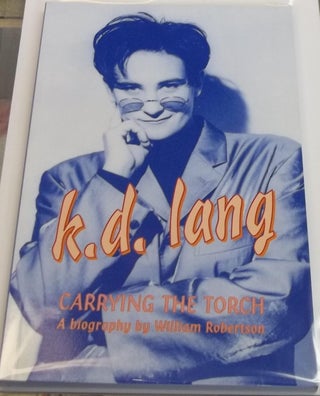 Item #003940 K.D. Lang, Carrying the Torch. William Robertson