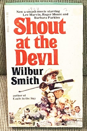 Item #004428 Shout at the Devil. Wilbur Smith