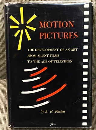 Item #004511 Motion Pictures, the Development of an Art, from Silent Films to the Age of...