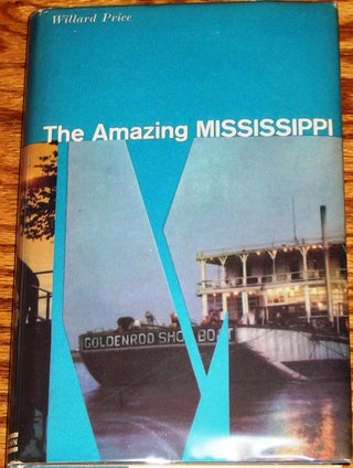 Item #004595 The Amazing Mississippi. Willard Price