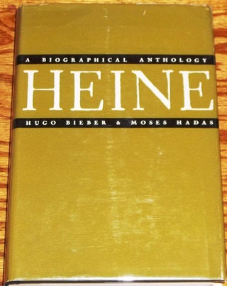 Item #004751 Heinrich Heine: A Biographical Anthology. Hugo BIEBER