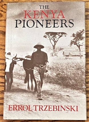 Item #004981 The Kenya Pioneers. Errol Trzebinski