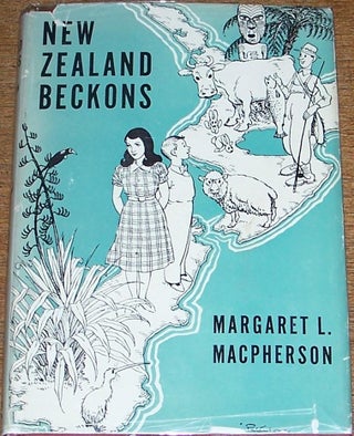 Item #005082 New Zealand Beckons. Margaret L. MacPherson