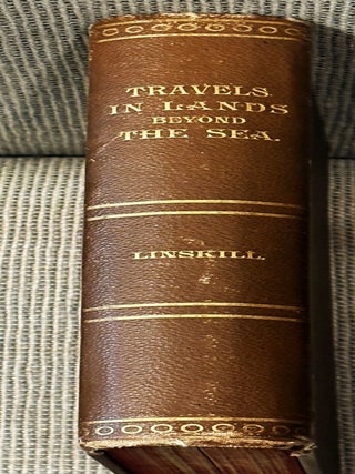 Item #006767 Travels in Lands Beyond the Sea. Charles D. Linskill