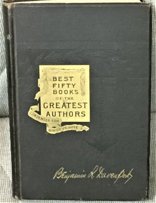 Item #006905 The Best Fifty Books of the Greatest Authors Condensed for Busy People. Benjamin R....