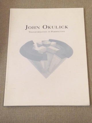 Item #007050 John Okulick, Transformation in Perspective. John Okulick