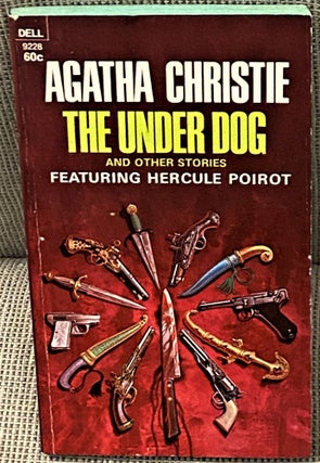 Item #008497 The Under Dog and Other Stories. Agatha Christie