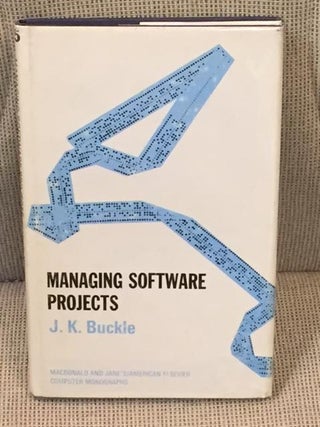 Item #009241 Managing Software Projects. J K. Buckle