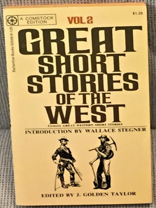 Item #009307 Great Short Stories of the West, Vol. 2. J. Golden Taylor, Wallace Stegner, intro