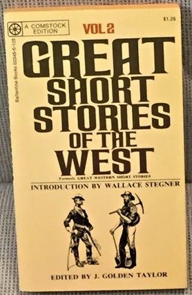 Item #009307 Great Short Stories of the West, Vol. 2. J. Golden Taylor, Wallace Stegner, intro