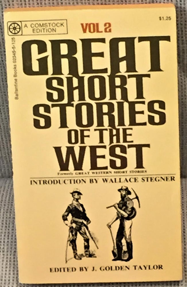 Item #009307 Great Short Stories of the West, Vol. 2. J. Golden Taylor, Wallace Stegner, intro.