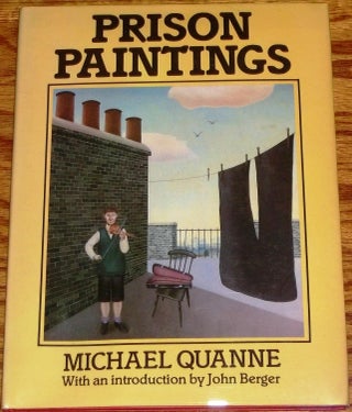 Item #009506 Prison Paintings. John Berger Michael Quanne, intro