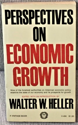 Item #010012 Perspectives on Economic Growth. Walter W. Heller