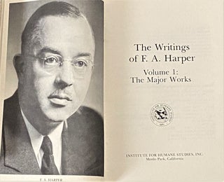 The Writings of F. A. Harper, Volume 1: The Major Works