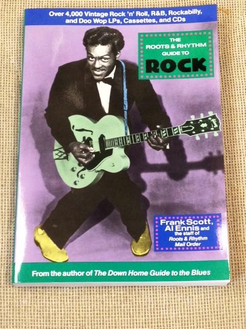 Item #010579 The Roots & Rhythm Guide to Rock. Frank Scott, Al Ennis.