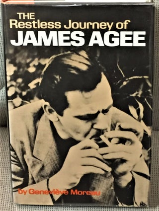 Item #010679 The Restless Journey of James Agee. Genevieve Moreau