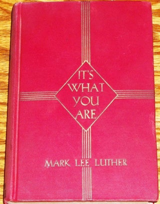 Item #010709 It's What You are. Mark Lee Luther