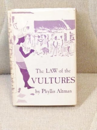 Item #010722 The Law of the Vultures. Phyllis ALTMAN