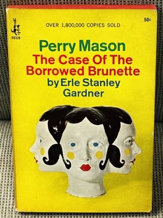 Item #011135 The Case of the Borrowed Brunette. Erle Stanley Gardner