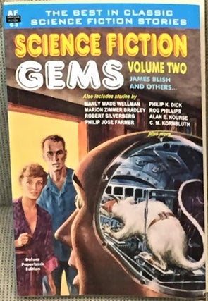 Item #011192 Science Fiction Gems Volume Two. Philip K. Dick James Blish, Others, Manly Wade...