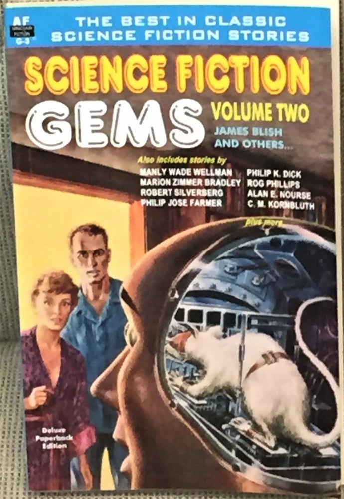 Item #011192 Science Fiction Gems Volume Two. Philip K. Dick James Blish, Others, Manly Wade Wellman, Marion Zimmer Bradley.