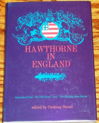 Item #011196 Hawthorne in England. Cushing Strout