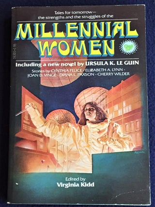 Item #011398 Millennial Women. Virginia Kidd, Joan D. Vinge Ursula K. LeGuin, Others