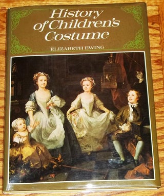 Item #011510 History of Children's Costume. Elizabeth Ewing