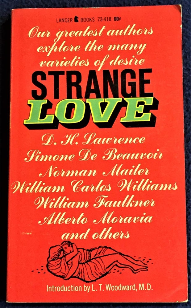 Item #011600 Strange Love. Henry Morrison, M. D. L T. Woodward, Norman Mailer D H. Lawrence, Others, William Faulkner, intro.