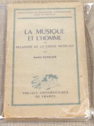 Item #011621 La Musique et L'homme Ou Relativite De La Chose Musicale. Andre Cuvelier