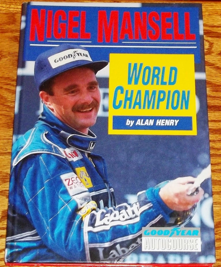 Item #011729 Nigel Mansell, World Champion. Alan Henry.