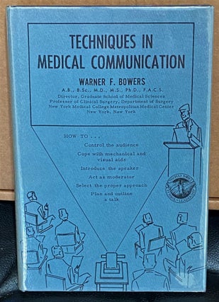 Item #012093 Techniques in Medical Communication. Warner F. BOWERS