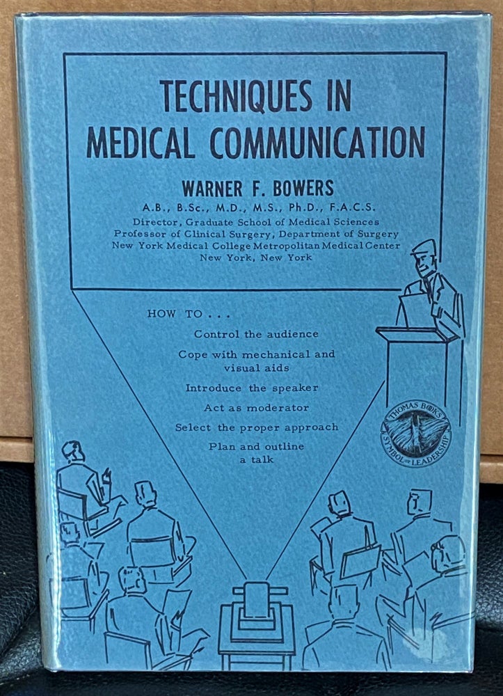 Item #012093 Techniques in Medical Communication. Warner F. BOWERS.