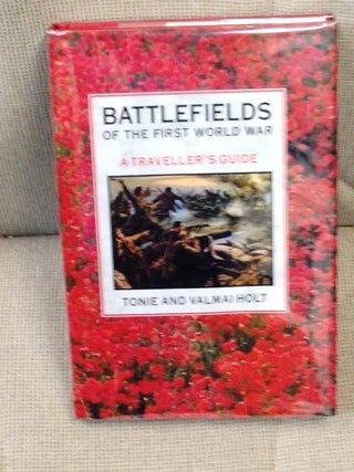 Item #012168 Battlefields of the First World War, a Traveller's Guide. Toni, Valmai Holt