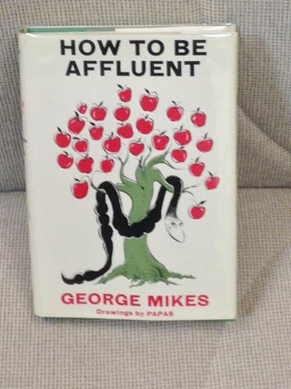 Item #012206 How to be Affluent. George Mikes
