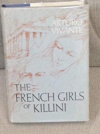 Item #012213 The French Girls of Killini. Arturo Vivante